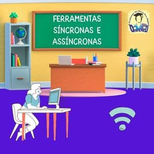 FERRAMENTAS SÍNCRONAS E ASSÍNCRONAS NAS AULAS