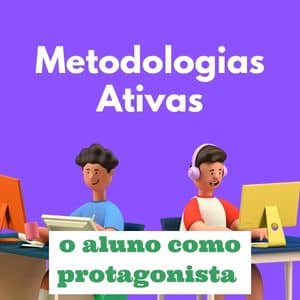 Metodologias ativas o aluno como protagonista