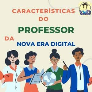 Características que os professores da Nova Era Digital precisam desenvolver