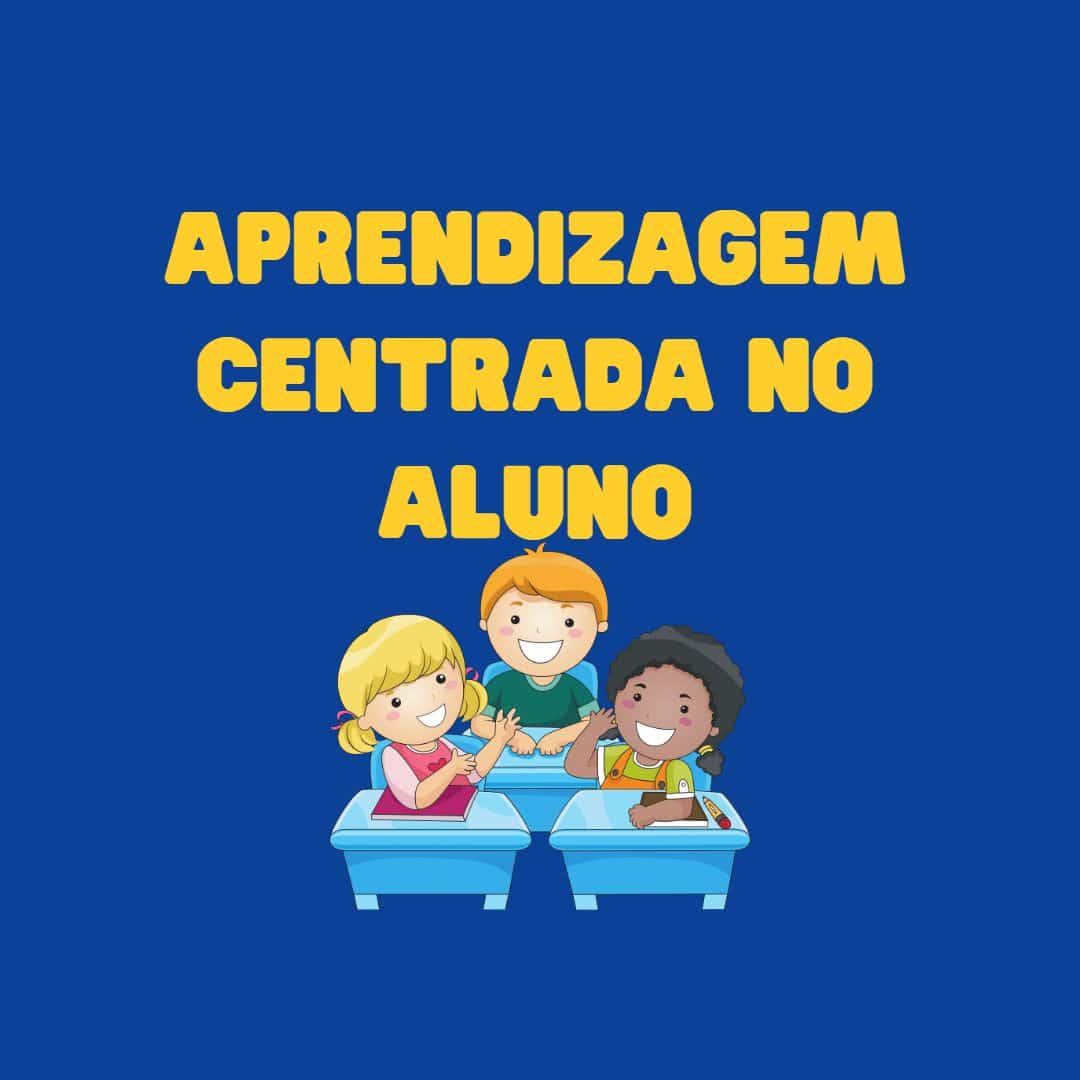 Aprendizagem centrada no aluno