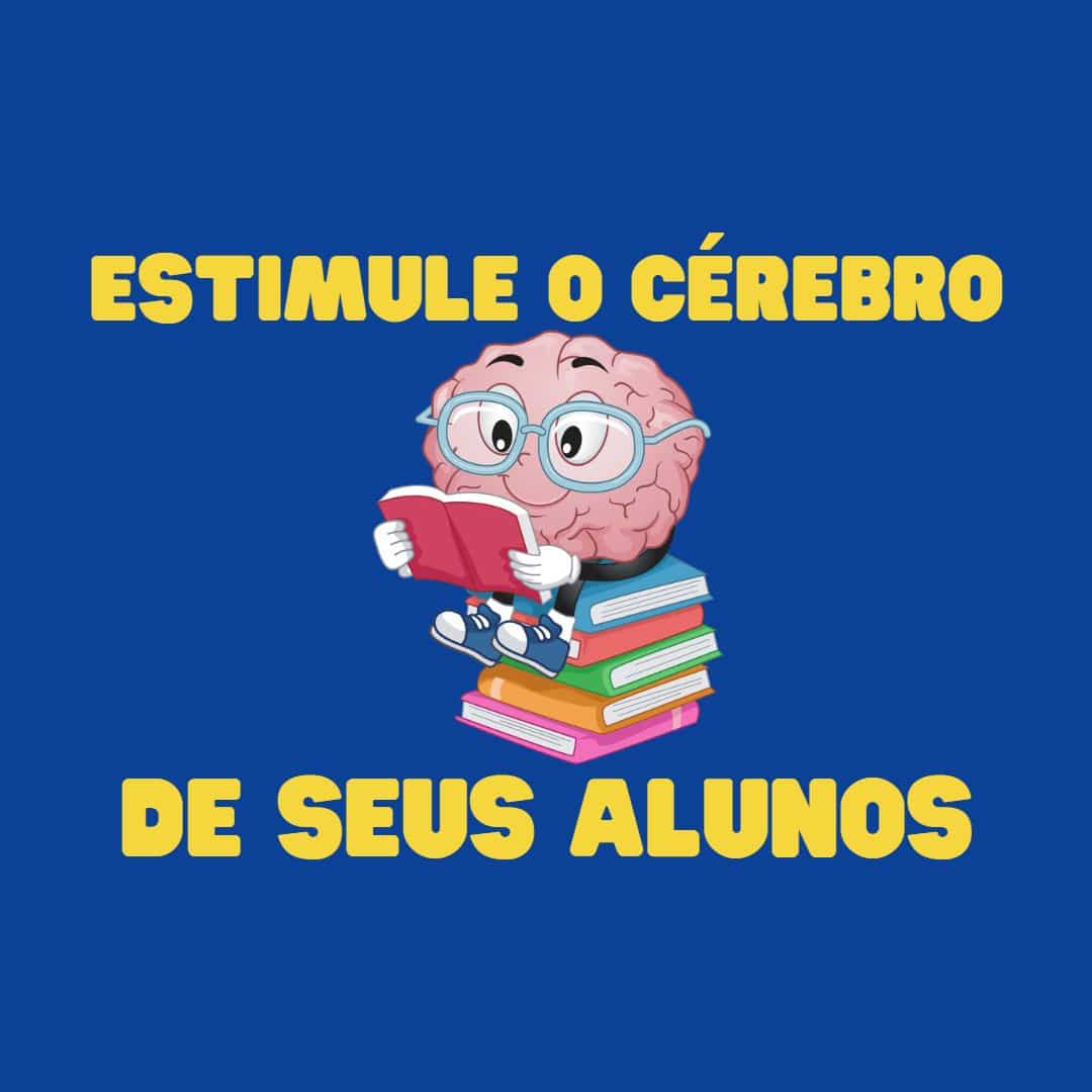 Estimule o cérebro de seus alunos