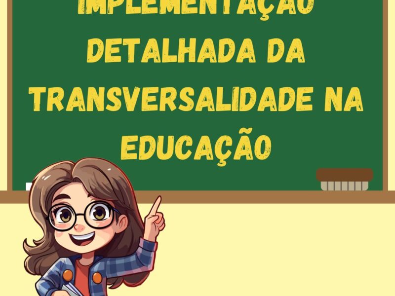 Implementação Detalhada da Transversalidade na Educação