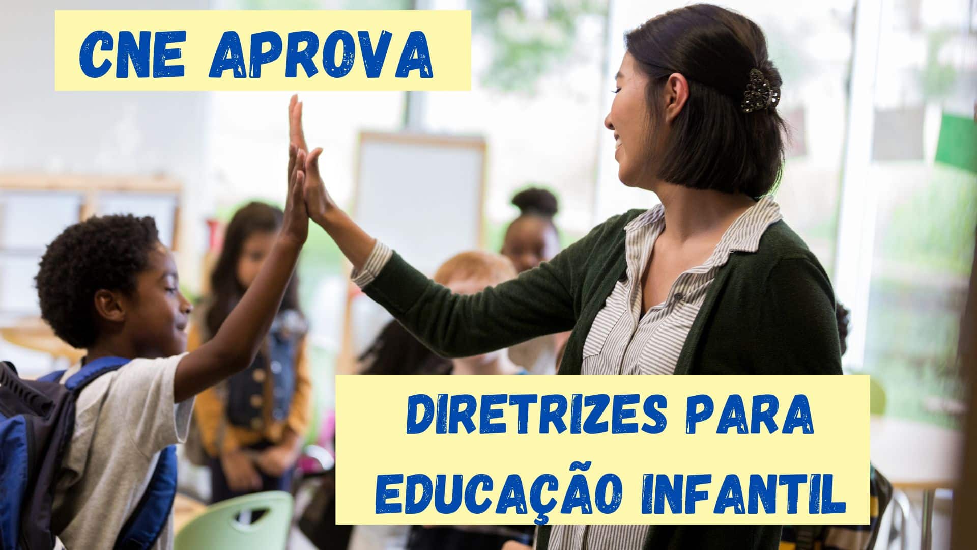 CNE aprova diretrizes para educação infantil